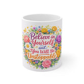 Believe in Yourself Floral Mug — 'Believe in Yourself and You Will Be Unstoppable' Inspirational Coffee Cup