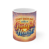 Grateful Heart Mug — "Start Each Day with a Grateful Heart" Inspirational Coffee Cup