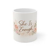 She Is Enough Floral Mug — Inspirational 11oz Coffee Cup for Women