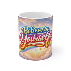 Believe in Yourself Mug — Inspirational Rainbow Coffee Cup