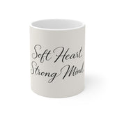 Soft Heart Strong Mind Mug — Inspirational Coffee Cup for Women, Encouragement Gift