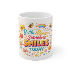 Be the Reason Someone Smiles Today – 11oz White Ceramic Mug