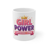 Girl Power Mug — "Empowered & Strong" Feminist Coffee Cup