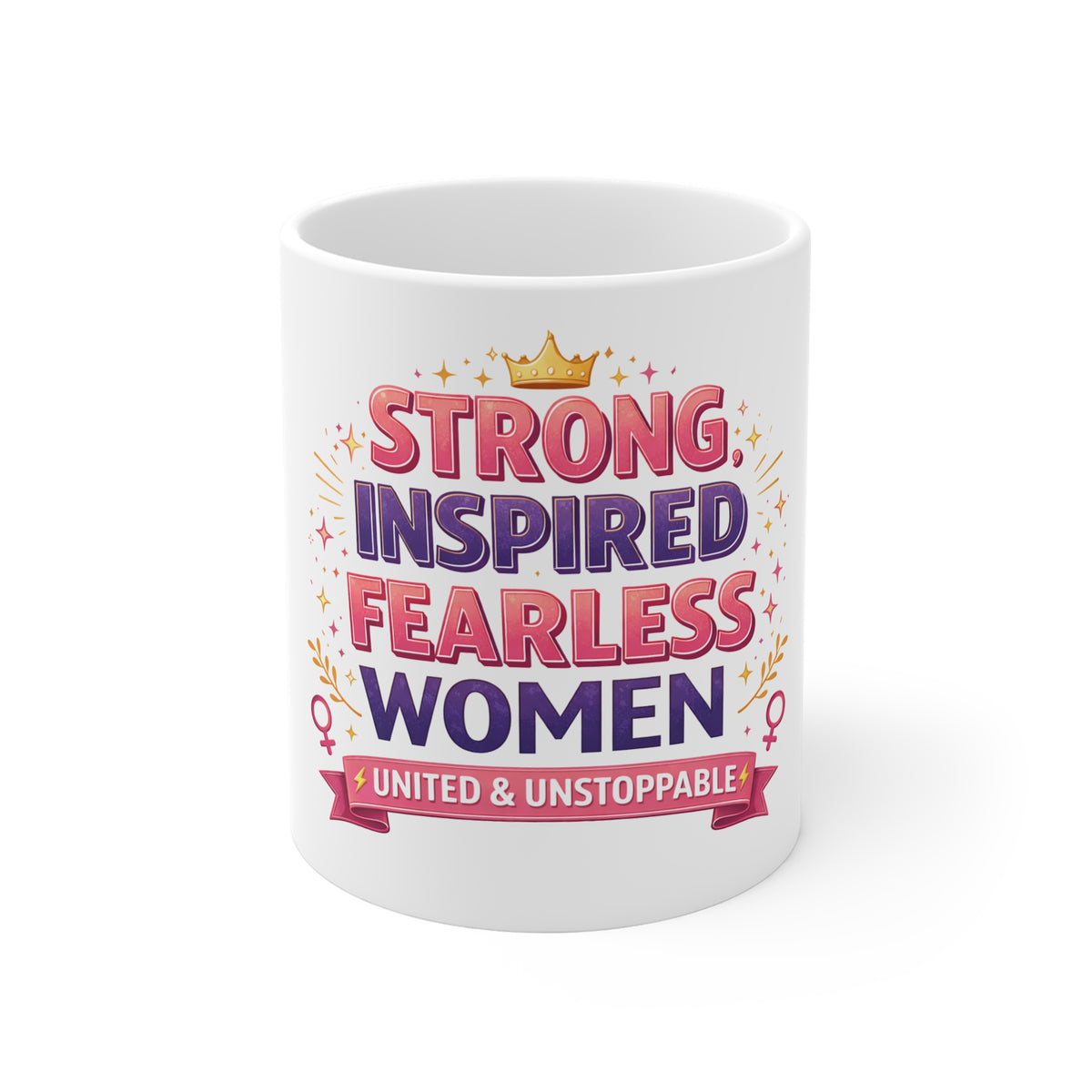 Strong Inspired Fearless Women Mug — United & Unstoppable Inspirational Coffee Cup