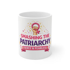 Smashing the Patriarchy Mug — Fierce & Fearless Feminist Coffee Cup
