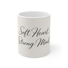Soft Heart Strong Mind Mug — Inspirational Coffee Cup for Women, Encouragement Gift