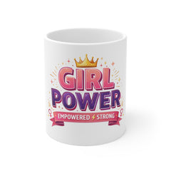 Girl Power Mug — "Empowered & Strong" Feminist Coffee Cup
